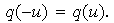 $\ q(-u)=q(u).$