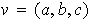$v=(a,b,c)$