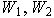 $W_{1},W_{2}$