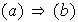 $(a)\Rightarrow (b)$