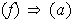 $(f)\Rightarrow(a)$
