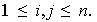 $1\leq i,j\leq n.$