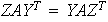 $ZAY^{T}=YAZ^{T}$