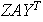 $ZAY^{T}$