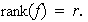 $\text{rank}(f)=r.$