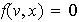 $f(v,x)=0$