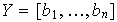 $Y=[b_1,\dots,b_n]$