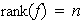 $\text{rank}(f)=n$