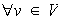 $\forall v\in V$