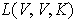 $L(V,V,K)$