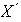 $X^{\,\U{b4}}$