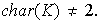 $char(K)\neq 2.$