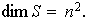 $\dim S = n^2.$