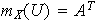 $m_X(U) = A^T$