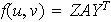 $f(u,v)=ZAY^{T}$