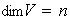 $\text{dim}V=n$