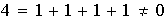 $4=1+1+1+1\neq 0$