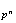$_{p^{n}}$