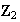 $\QTR{bf}{Z}_{2}$