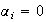 $\alpha_i=0$