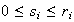 $0\leq s_i\leq r_i$