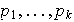 $p_{1},...,p_{k}$