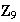 $\QTR{bf}{Z}_{9}$