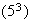 $(5^{3})$