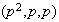 $(p^{2},p,p)$