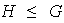 $H\ \leq\ G$