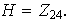 $H=Z_{24}.$