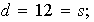 $d=12=s;$