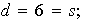 $d=6=s;$