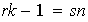 $rk-1=sn$