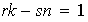 $rk-sn=1$