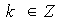 $\ k\ \in Z\ \ $