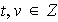 $t,v\in Z$