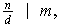 $\frac{n}{d}\mid m,$