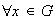 $\forall x\in G$