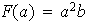 $F(a)=a^{2}b$