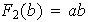 $F_{2}(b)=ab$