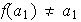$f(a_{1})\neq a_{1}$