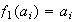 $f_{1}(a_{i})=a_{i}$