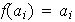 $f(a_{i})=a_{i}$