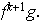 $f^{k+1}g.$