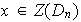$x\in Z(D_{n})$