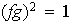 $(fg)^2=1$