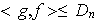 $<g,f>\leq D_{n}$