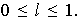 $0\leq l\leq 1.$