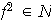 $f^2\in N$